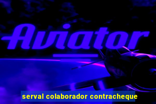 serval colaborador contracheque